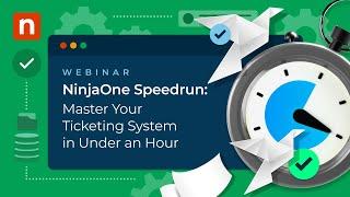 NinjaOne Ticketing Speedrun - Master Your Ticketing System in Under an Hour