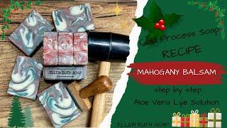 Free Recipe - MAHOGANY BALSAM  Aloe Vera Soap + How to Make a Lye Solution w/ Additives #soap