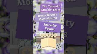 Home Buyer's Most Wanted Specialty Rooms  | THE YOLANDA MUCKLE TEAM