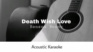 Benson Boone - Death Wish Love (Acoustic Karaoke)