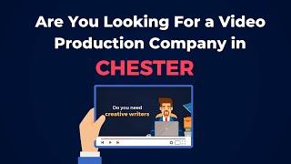 Video Production Company in Chester