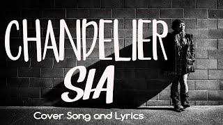 Chandelier - Sia Cover Song and Lyrics