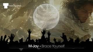 M-Jay - Brace Yourself (Deep House | TRXX)