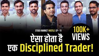 Are You a Disciplined Trader: What All it takes to become One? | Stock Market Hustle Ep - 11