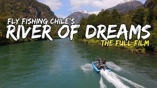 Fly Fishing Chile's RIVER OF DREAMS - the FULL FILM - Fly Fishing Brown Trout - Magic Waters Lodge