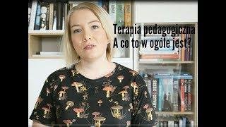 Czym jest, a czy NA PEWNO nie jest terapia pedagogiczna