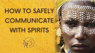 8 Ground Rules For Safe Communication With Spirits | Shamanic Awakening.