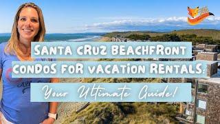 Where can you purchase a Santa Cruz Beachfront Condo for a Vacation Rental?