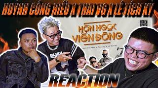 (REACTION) HUỲNH CÔNG HIẾU - HÒN NGỌC VIỄN ĐÔNG ft. THAI VG, LÊ TÍCH KỲ | QUÁ NHIỀU TIẾNG CƯỜI !