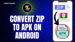 How to Convert Zip to apk on Any Android (EASY)