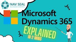 What is Microsoft Dynamics 365? Explained in 2 minutes | NAV SEAL