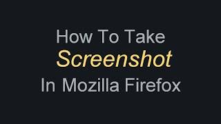 How to take Screenshot in Mozilla Firefox