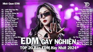 Lướt Sóng Đạp Mây  Top 20 Bản Nhạc Trẻ EDM Từng Làm Mưa Làm Gió Các BXH  EDM TikTok Hot Trend 2024