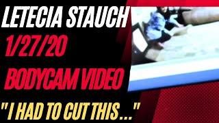 Letecia Stauch BODYCAM VIDEO 1/27/20: “I had to cut this. I’m like, very fashion.”