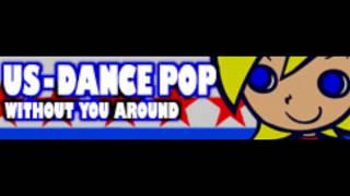 US-DANCE POP 「WITHOUT YOU AROUND」