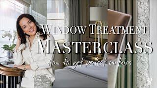 WINDOW TREATMENT MASTERCLASS | HOW TO GET PERFECT CURTAINS | Behind The Design