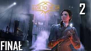 CO TO ZA MGLAK BRZYDKI!? | Close to the Sun #2 PL [FINAŁ]