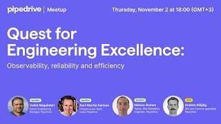 Quest for Engineering Excellence: observability, reliability and efficiency