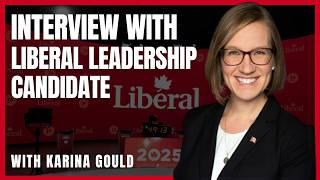 Karina Gould on Fighting to Lead the Liberal Party & Beat Poilievre