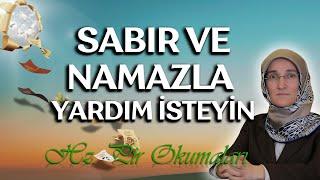 EMİNE EROĞLU İLE HZ. PİR OKUMALARI -  SABIR VE NAMAZLA YARDIM İSTEYİN