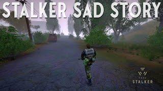 Stalker sad story | True S.T.A.L.K.E.R. Standalone