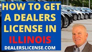 How to Get an Illinois Dealer License-Learn how to obtain an Illinois dealer license