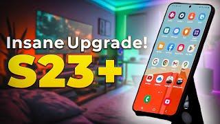 Samsung S23 Plus - Insane Upgrade!