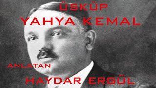 Kentler ve  Gölgeler - Üsküp - Yahya Kemal  (Haydar Ergülen)