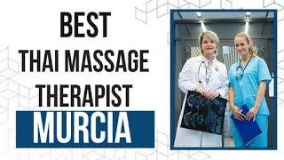 Best Thai Massage Therapist in Murcia, Spain