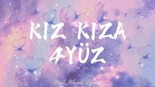 Kız Kıza--4YÜZ // Lyrics