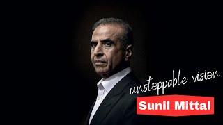 Unstoppable Vision: The Inspirational Journey of Sunil Mittal