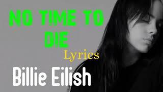 Billie Eilish- No time to die (lyrics)