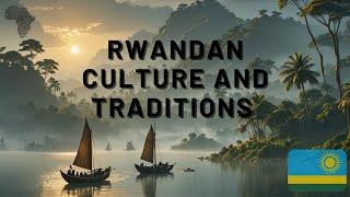 Rwandan Culture and Traditions