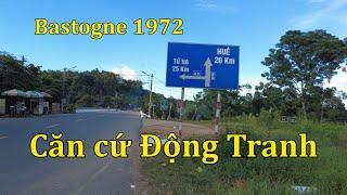 Căn cứ Động Tranh (Bastogne) trong chiến trận Tây Nam Huế năm 1972.