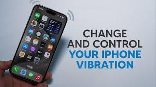 How To Fully Adjust Your iPhone Vibration (Haptics)