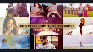 Arian Khoroushi Music Video Reel / ARI K PRODUCTION