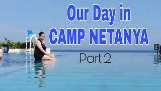 OUR DAY IN CAMP NETANYA PART 2| ENJOYING THE BEST RESORT IN BATANGAS|TRAVEL VLOG 2019