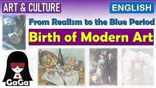 From Realism to Picasso Blue Period | The Birth of Modern Art (English) 中英文字幕 #picasso #blueperiod