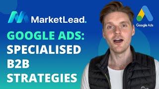  Google Ads Strategy For Specialised B2B