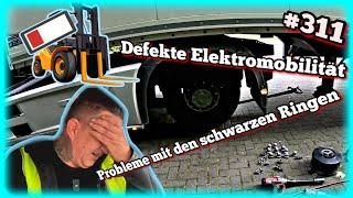 #311 Probleme mit den schwarzen Ringen 6 defekte Elektromobilität/ Lkw Doku/ Ferfahrerdoku