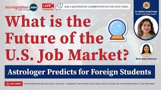 What is the Future of the U.S. Job Market? Astrologer Predicts for Foreign Students