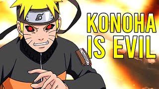 Konoha were the REAL VILLIANS?!