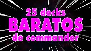 VINTE E CINCO DECKS DE COMMANDER BARATOS - metagame Campeonato Commander Trintão