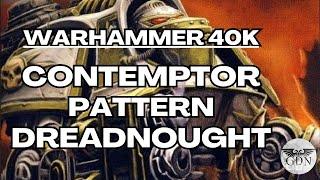 Warhammer 40k Lore - The Contemptor Pattern Dreadnought