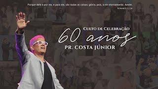 Culto De Celebração 60 Anos - Pr. Costa Junior