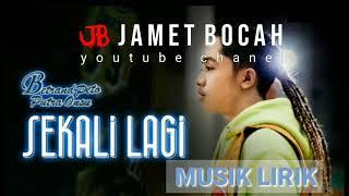 BETRAND PETO PUTRA ONSU Lirik lagu SEKALI LAGI