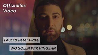 FASO & Peter Plate - WO SOLLN WIR HINGEHN (Offizielles Video)