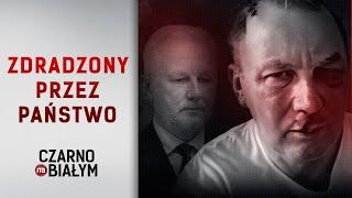 "Zdradzony przez państwo" - reportaż Marka Osiecimskiego [Czarno na białym TVN24]