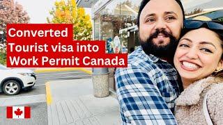 My brother got his work permit in Canada | Converted tourist visa into work permit Canada |