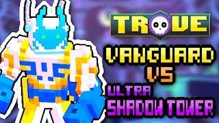 TROVE HEROES - HOW TO "BUILD" THE VANGUARDIAN FOR ULTRA SHADOW TOWER